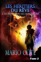 Les héritiers du rêve et les prisonniers des deux mondes Tome 2 2925372082 Book Cover