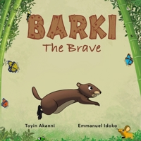 BARKI THE BRAVE - A Story About Bravery And Kindness B0BMDML4FX Book Cover