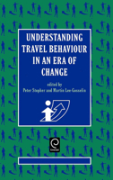 Understanding Travel Behaviour in an Era of Change 0080423906 Book Cover
