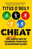 Cheat: The Not-So Subtle Art of Conning Your Way to Sporting Glory 1760894486 Book Cover