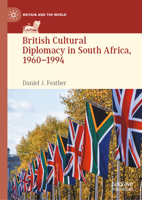 British Cultural Diplomacy in South Africa, 1960-1994 3031494377 Book Cover