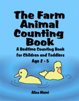 The Farm Animal Counting Book: A Bedtime Counting Book for Children and Toddlers Age 2 - 5 1937371077 Book Cover