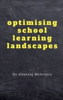 Optimising School Learning Landscapes B0BYF7V4ZM Book Cover