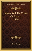 Moses And The Crime Of Poverty (1918) 1145626238 Book Cover