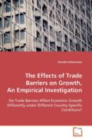 The Effects of Trade Barriers on Growth, An Empirical Investigation 3639094247 Book Cover
