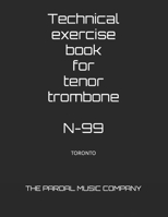 Technical exercise book for tenor trombone N-99: TORONTO B08TZ3HST2 Book Cover