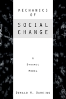 Mechanics of Social Change: A Dynamic Model 1665775335 Book Cover