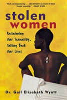 Stolen Women: Reclaiming Our Sexuality, Taking Back Our Lives 0471297178 Book Cover