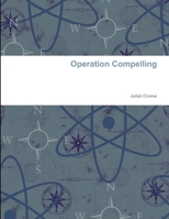 Operation Compelling 1105980790 Book Cover