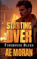 Starting Over (Firehouse Blues) 1991400403 Book Cover