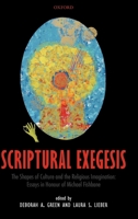 Scriptural Exegesis: The Shapes of Culture and the Religious Imagination: Essays in Honour of Michael Fishbane 0199206570 Book Cover