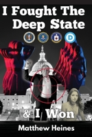 I Fought The Deep State & I Won 1088103170 Book Cover