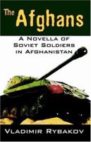 The Afghans: A Novella of Soviet Soldiers in Afghanistan 0741422964 Book Cover