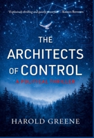 The Architects of Control: A Political Thriller B0GT1X355Z Book Cover