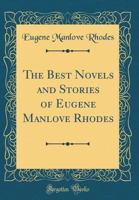 The Best Novels and Stories of Eugene Manlove Rhodes 0803289286 Book Cover