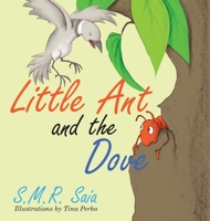 Little Ant and the Dove: One Good Turn Deserves Another 194571350X Book Cover