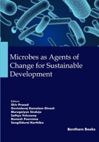 Microbes as Agents of Change for Sustainable Development (Microbes and Microbiomes for Clean and Green Environment) 9815322362 Book Cover