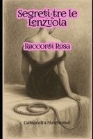 Segreti tra le Lenzuola: Racconti Rosa (Italian Edition) B0FKT56YHY Book Cover