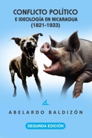 Conflicto político e ideología en Nicaragua (1821-1933) (Spanish Edition) 162375240X Book Cover