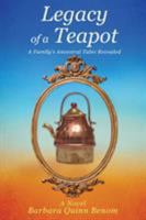 Legacy of a Teapot 1682137945 Book Cover