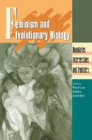 Feminism and Evolutionary Biology - Boundaries, intersections and frontiers 0412073617 Book Cover