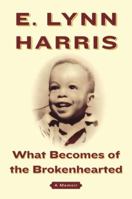 What Becomes of the Brokenhearted: A Memoir 0385495064 Book Cover