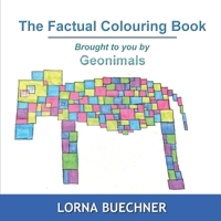The Factual Colouring Book: Brought to you by Geonimals B08978G3CG Book Cover