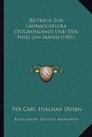 Beitr�ge Zur Laubmoosflora Ostgr�nlands Und Der Insel Jan Mayen 1160319359 Book Cover