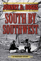 South by Southwest: A Western Story 1410439984 Book Cover