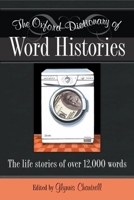 THE OXFORD DICTIONARY OF WORD HISTORIES. 0198608934 Book Cover