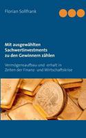 Mit ausgewählten Sachwertinvestments zu den Gewinnern zählen: Vermögensaufbau und -erhalt in Zeiten der Finanz- und Wirtschaftskrise 373578626X Book Cover