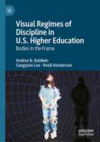 Visual Regimes of Discipline in U.S. Higher Education: Bodies in the Frame 3032112052 Book Cover
