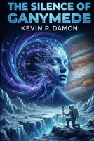 The Silence of Ganymede B0GMD4Z327 Book Cover