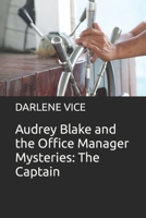 Audrey Blake and the Office Manager Mysteries: The Captain (Audrey Blake: The Office Manager Mysteries) B0BPGJJ83T Book Cover