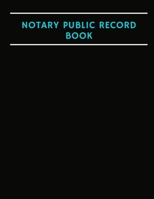 Notary Public Record Book: Official Notary Journal Public Notary Records BookNotarial acts records events LogNotary Template Notary Receipt Book ? Paperback 1661213839 Book Cover