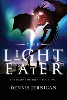 The Light Eater (The Bairns of Bren) 1948772108 Book Cover