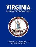 Virginia Rules of Evidence 2021 B08YQM9QBC Book Cover