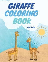 Giraffe Coloring Book For Kids: Beautiful Giraffes Coloring Book Gentle & Cute Giraffes–For Kids and Adults Fun, Easy, and Relaxing B08P26Q9YL Book Cover