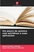 Um pouco de química com aziridinas e suas aplicações (Portuguese Edition) 6208916860 Book Cover