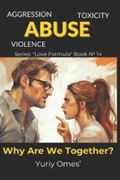 Aggression, Toxicity, Violence, Abuse: Why Are We Together?” B0C9S7QJXV Book Cover