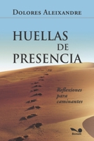 HUELLAS DE PRESENCIA: reflexiones para caminantes B09GQJQPDT Book Cover
