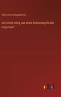 Der kleine Krieg und seine Bedeutung für die Gegenwart 3368536702 Book Cover