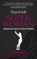 Step Aside Super Woman: Career and Family is for Any Woman 1907498389 Book Cover
