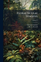Florae Siculae Synopsis: Exhibens Plantas Vasculares in Sicilia Insulisque Adjacentibus Huc Usque Detectas Secundum Systema Linneanum Dispositas, Volume 1 1248245806 Book Cover