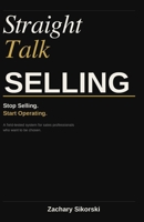 Straight Talk Selling: A Field-Tested Framework for Building Trust and Leading Meaningful Conversations B0H22LQZT7 Book Cover