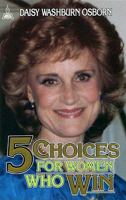 5 Choices for Women Who Win 0879430338 Book Cover