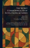 The Secret Commonwealth of Elves, Fauns, & Fairies 1025238737 Book Cover