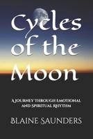Cycles of the Moon: A Journey Through Emotional and Spiritual Rhythm (The Celestial Path) B0GQT4S1YN Book Cover
