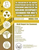 Re-Evaluation of the Indoor Resuspension Factor for the Screening Analysis of the Building Occupancy Scenario for NRC's License Termination Rule 1500112658 Book Cover