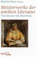 Meisterwerke der antiken Literatur: Von Homer bis Boethius (Beck'sche Reihe) (German Edition) 3406459226 Book Cover